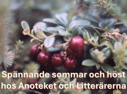 Spännande sommar och höst hos Anoteket och Litterärerna!