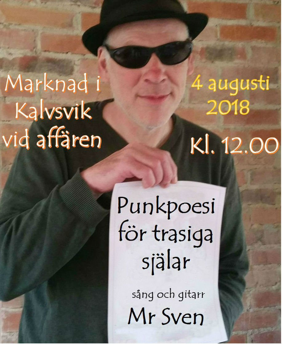 ”Punkpoesi för trasiga själar” – av och med Mr Sven lördag 4 augusti i Kalvsvik