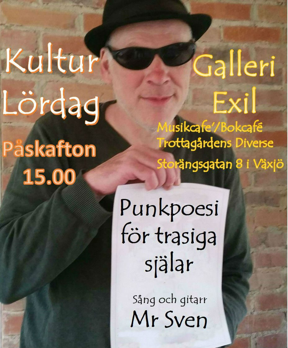 ”Punkpoesi för trasiga själar” – av och med Mr Sven Påskafton Galleri Exil